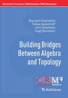Building Bridges Between Algebra and Topology (Advanced Courses in Mathematics - Crm Barcelona) By Wojciech Chachólski, Tobias Dyckerhoff, John Greenlees Cover Image