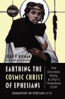 Earthing the Cosmic Christ of Ephesians-The Universe, Trinity, and Zhiyi's Threefold Truth, Volume 3 Cover Image