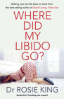 Where Did My Libido Go? By Dr Rosie King Cover Image