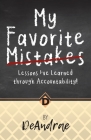 My Favorite Mistakes; Lessons I've Learned through Accountability Cover Image