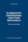 Elementary Engineering Fracture Mechanics By D. Broek Cover Image