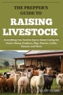 The Prepper's Guide to Raising Livestock: Everything You Need to Know About Caring for Goats, Sheep, Donkeys, Pigs, Horses, Cattle, Llamas, and More Cover Image