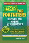 Hacks for Fortniters: Surviving and Winning 50 v 50 Matches: An Unofficial Guide to Tips and Tricks That Other Guides Won't Teach You By Jason R. Rich Cover Image