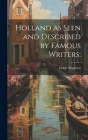Holland as Seen and Described by Famous Writers; Cover Image