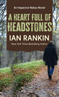 A Heart Full of Headstones (Inspector Rebus Novel #24) By Ian Rankin Cover Image