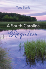 A South Carolina Requiem By Tony Scully Cover Image