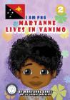 Maryanne Lives In Vanimo: I Am PNG Cover Image