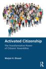 Activated Citizenship: The Transformative Power of Citizens' Assemblies By Marjan H. Ehsassi Cover Image