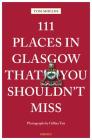 111 Places in Glasgow That You Shouldn't Miss By Tom Shields Cover Image