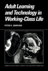 Adult Learning and Technology in Working-Class Life (Learning in Doing: Social) By Peter Sawchuk Cover Image