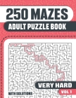 250 Mazes: Adult Mazes Puzzle Book with 250 Very Hard to solve Mazes with Solutions By Visupuzzle Books Cover Image