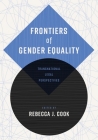 Frontiers of Gender Equality: Transnational Legal Perspectives (Pennsylvania Studies in Human Rights) Cover Image
