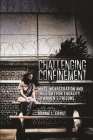 Challenging Confinement: Mass Incarceration and the Fight for Equality in Women's Prisons By Bonnie L. Ernst Cover Image