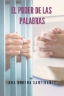 El Poder de las Palabras By Ana Ximena Santibañez Cover Image