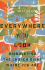 Everywhere You Look: Discovering the Church Right Where You Are Cover Image