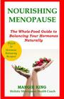 Nourishing Menopause: The Whole-Food Guide to Balancing Your Hormones Naturally By Margie King Cover Image