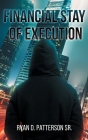 Financial Stay of Execution By Sr. Patterson, Ryan D., Kenya Williams (Tribute to) Cover Image
