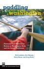 Paddling Washington: Flatwater and Whitewater Routes in Washington State and the Inland Northwest Cover Image