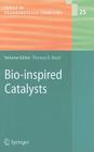 Bio-Inspired Catalysts (Topics in Organometallic Chemistry #25) By Thomas R. Ward (Editor) Cover Image