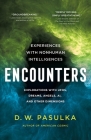 Encounters: Experiences with Nonhuman Intelligences By D. W. Pasulka Cover Image