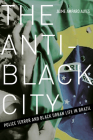 The Anti-Black City: Police Terror and Black Urban Life in Brazil Cover Image