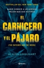 El Carnicero Y El Pájaro / The Butcher and the Wren By Alaina Urquhart Cover Image