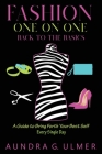 Fashion One on One Back to the Basics: A Guide to bring forth your best self every single day By Aundra G. Ulmer Cover Image