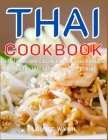 Thai Cookbook: Traditional Thai Cuisine, Delicious Recipes from Thailand that Anyone Can Cook at Home Cover Image