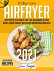 Air Fryer 2021: The Ultimate Cookbook with Tastiest Collection of Quick, Easy And Gourmet Air Fryer Recipes, Reward Yourself With Heal By Diana Hampton Cover Image