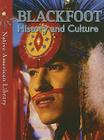 Blackfoot History and Culture (Native American Library) By Mary A. Stout, Helen Dwyer Cover Image