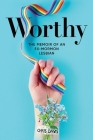 Worthy: The Memoir of an Ex-Mormon Lesbian By Chris Davis Cover Image