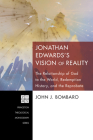 Jonathan Edwards's Vision of Reality: The Relationship of God to the World, Redemption History, and the Reprobate (Princeton Theological Monograph #172) By John J. Bombaro Cover Image