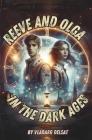 Reeve and Olga in the Dark Ages By Vladarg Delsat, Geraldine Nyika (Editor), Studiogradient (Illustrator) Cover Image