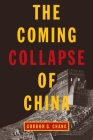 The Coming Collapse of China By Gordon G. Chang Cover Image
