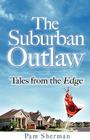 The Suburban Outaw By Pam Sherman, Leslie Morris (Editor) Cover Image