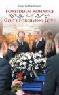 Forbidden Romance But God's Forgiving Love By Marcy Gullap Flowers Cover Image