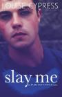 Slay Me By Louise Cypress Cover Image