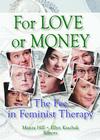 For Love or Money: The Fee in Feminist Therapy Cover Image