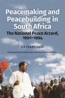 Peacemaking and Peacebuilding in South Africa: The National Peace Accord, 1991-1994 By Liz Carmichael Cover Image