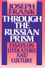 Through the Russian Prism: Essays on Literature and Culture By Joseph Frank Cover Image