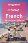 Lonely Planet Fast Talk French 5 (Phrasebook) By Lonely Planet Cover Image