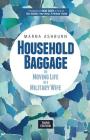 Household Baggage: The Moving Life of a Military Wife By Marna Ashburn Cover Image