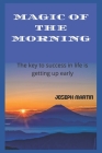Magic of the Morning By Joseph Martin Cover Image