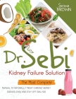 Dr. Sebi Kidney Failure Solution: How to Naturally Treat Chronic Kidney Disease (CKD) and Stay Off Dialysis Cover Image