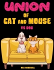 Union of Cat and Mouse vs Dog By Max Marshall Cover Image