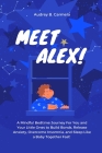 Meet Alex!: A Mindful Bedtime Journey For You and Your Little Ones to Build Bonds, Release Anxiety, Overcome Insomnia, and Sleep L By Patricia Bullock (Narrated by), Audrey B. Carmela Cover Image