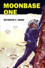 Moonbase One By Raymond F. Jones Cover Image