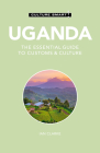Uganda - Culture Smart!: The Essential Guide to Customs & Culture By Culture Smart!, Ian Clarke, PhD Cover Image