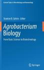 Agrobacterium Biology: From Basic Science to Biotechnology (Current Topics in Microbiology and Immmunology #418) Cover Image