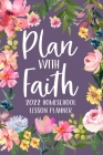 Plan with Faith 2022 Homeschool Lesson Planner By Paperland Cover Image